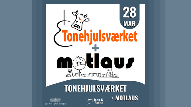 Event image Tonehjulsværket + Motlaus, Wrightegaarden, John G Scene