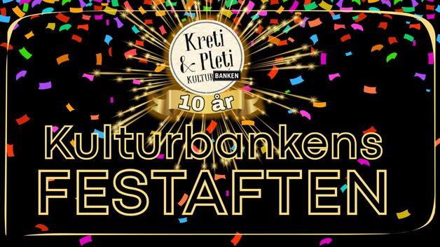 Event image Kulturbanken Kreti & Pleti 10 år - en festaften for byen, musikken og folka!