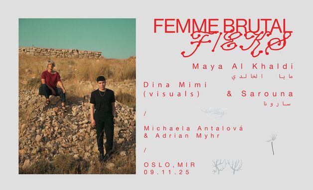 Event image F/eks + Femme Brutal: Maya al Khaldi + Sarouna & Dina Mimi (visuals) / Michaela Antalová & Adrian Myhr