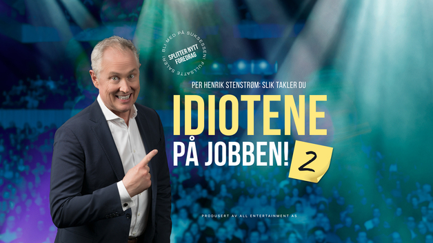 Event image PER HENRIK STENSTRØM: SLIK TAKLER DU IDIOTENE PÅ JOBBEN! 2