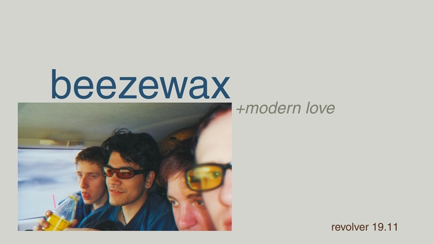 Event image Beezewax // Supp.: Modern Love // Revolver