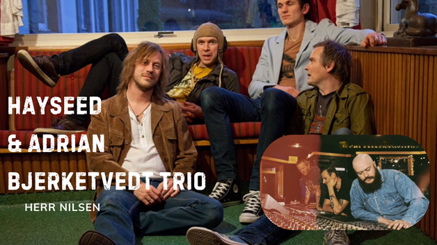 Event image Hayseed + Adrian Bjerketvedt Trio – Rock & Blues Power Night på Herr Nilsen!
