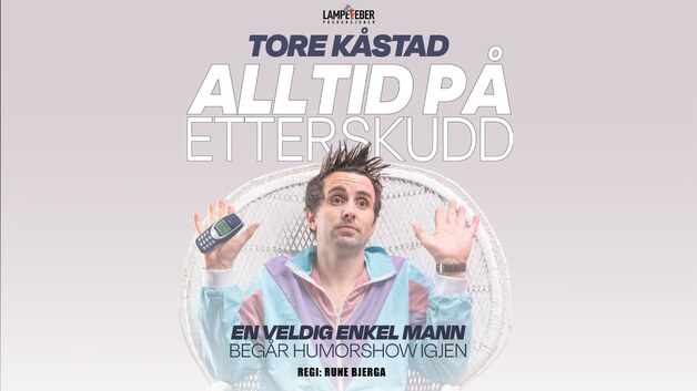 Event image Forskudd på Tore Kåstad - Alltid på etterskudd