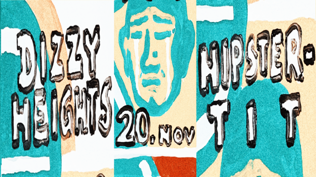 Event image Dizzy Heights // Hipstertit // Revolver