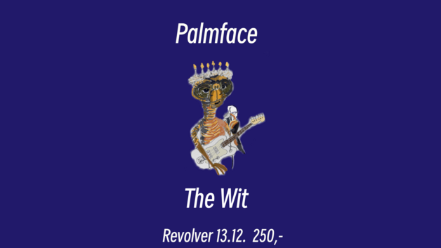Event image Palmface // The Wit // Revolver