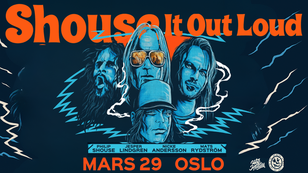 Event image SHOUSE IT OUT LOUD  En rockeopplevelse uten sidestykke!