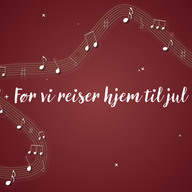 Event image Julekonsert FØR VI REISER HJEM TIL JUL - 14. desember kl. 19.30 i Grønland kirke