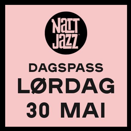 Event image Dagspass // LØRDAG 30. MAI // Nattjazz 2026