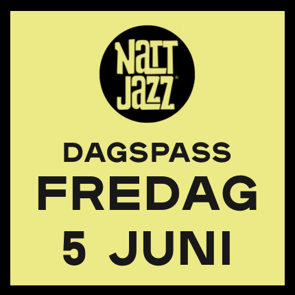 Event image Dagspass // FREDAG 5. JUNI // Nattjazz 2026