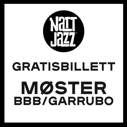Event image Nattjazz 2026 // MØSTER / BERGEN BIG BAND / GARRUBO // Gratisbillett