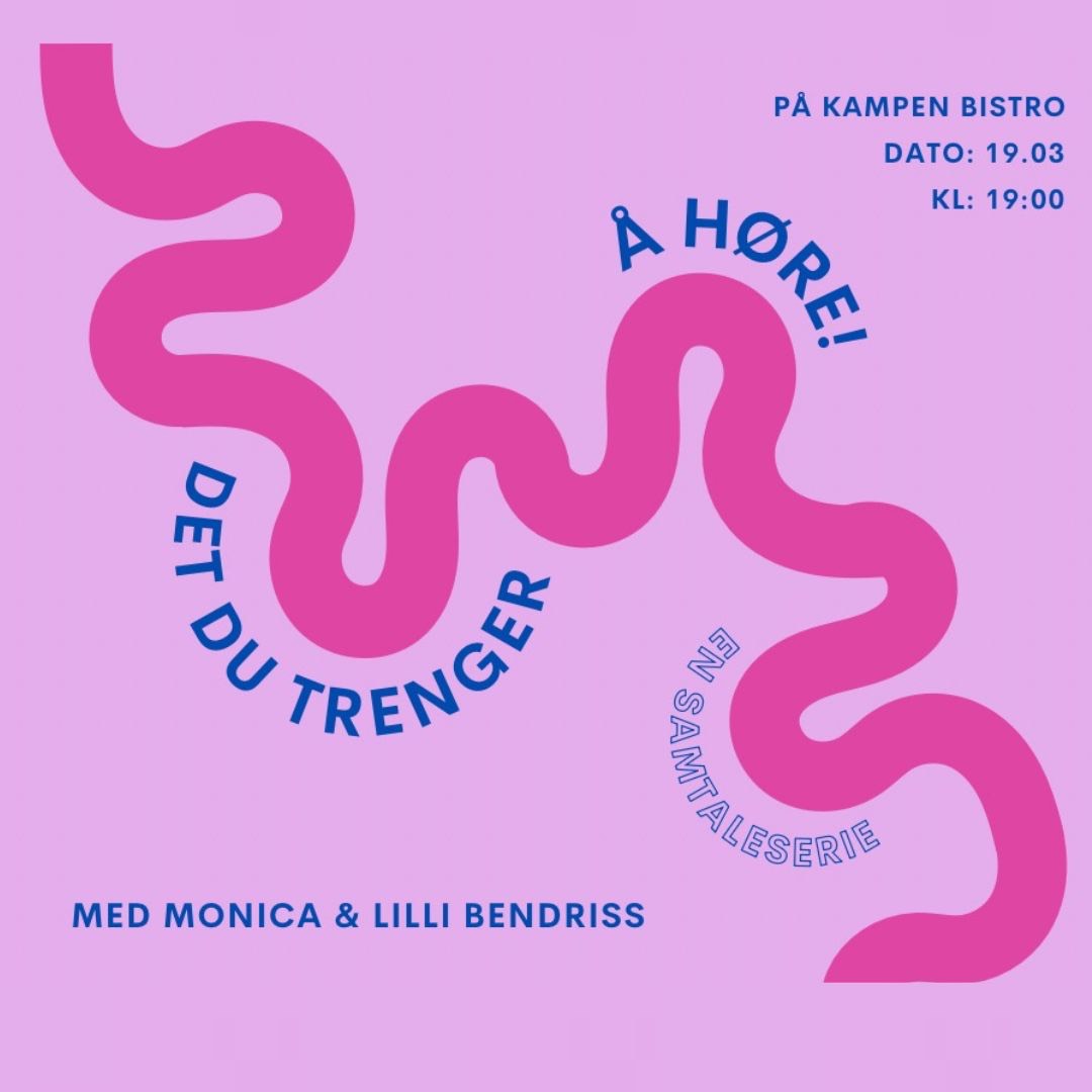 Event image Det du trenger å høre // Samtaleserie med Monica Johansen og gjestene Margrethe Sunsett og Ida Kvam Leraand