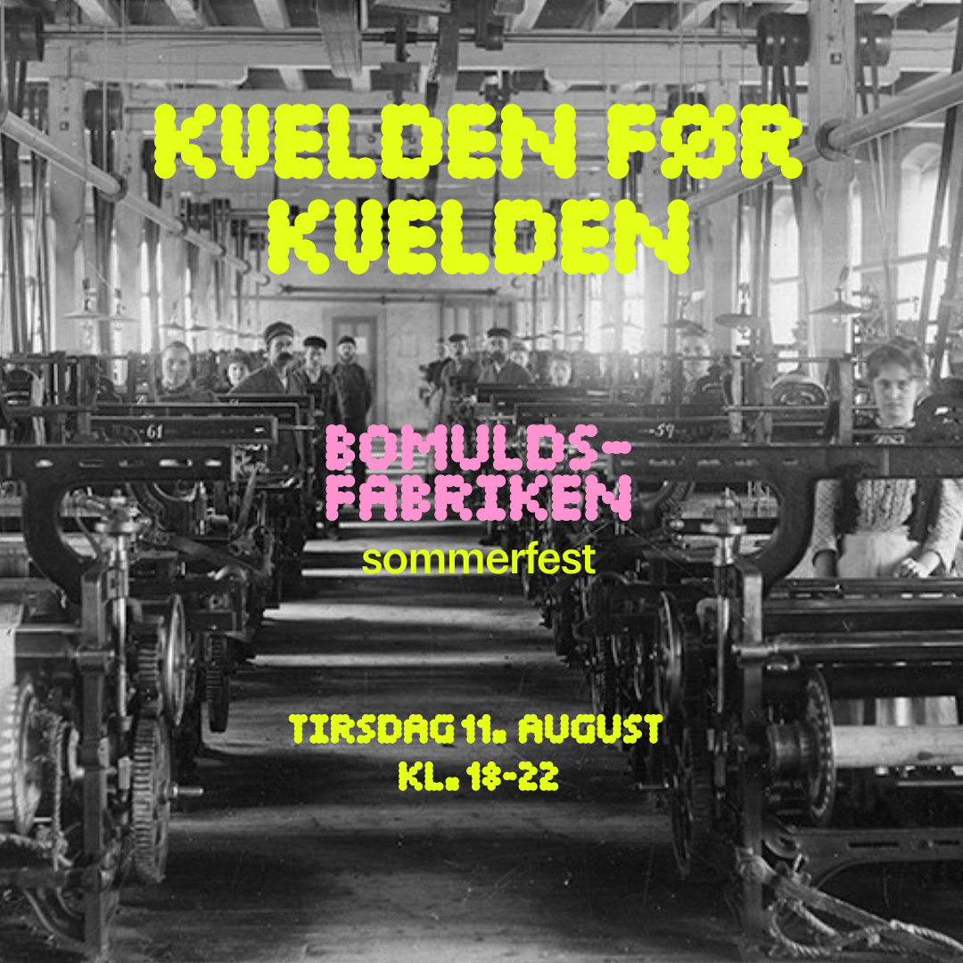 Event image Kvelden før kvelden – sommerfest på Bomuldsfabriken Kunsthall