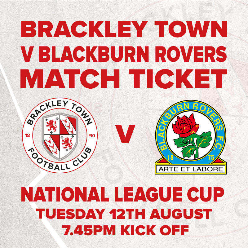 Event image  Brackley Town v Blackburn Rovers - National League Cup - Tuesday 12th August 2025 - KO 7:45pm