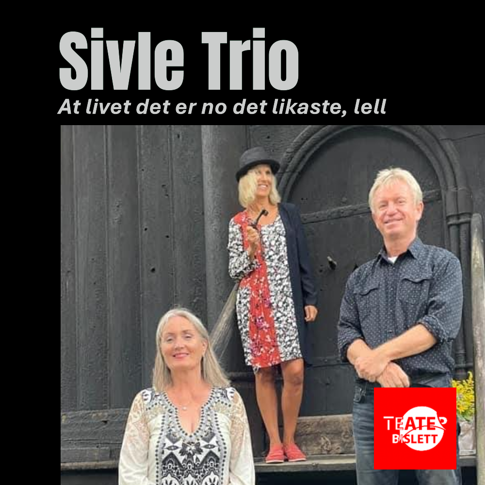 Event image SIVLE TRIO "At livet det er no det likaste, lell"