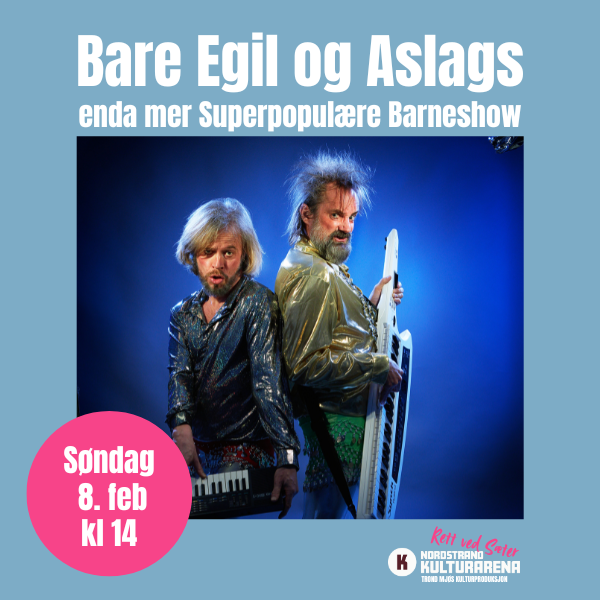 Event image Bare Egil og Aslags enda mer Superpopulære Barneshow